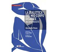 La dialettica del mio corpo disabile. Una autoetnografia