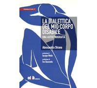 La dialettica del mio corpo disabile. Una autoetnografia