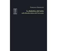 La dialettica del mito nella filosofia tedesca del Novecento