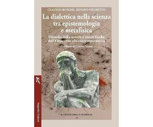 La dialettica nella scienza tra epistemologia e metafisica. Filosofia della natu