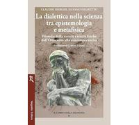 La dialettica nella scienza tra epistemologia e metafisica. Filosofia della natura e teorie fisiche dall’Ottocento alla contemporaneità