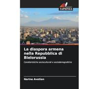 La diaspora armena nella Repubblica di Bielorussia: Caratteristiche socioculturali e sociodemografiche