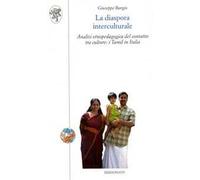 La diaspora interculturale. Analisi etnopedagogica del contatto tra culture: Tamil in Italia