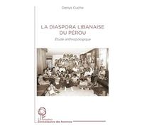 La diaspora libanaise du Pérou: Etude anthropologique