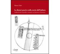 La diatesi passiva nella storia dell'italiano. Analisi di testi scientifici e narrativi tra Seicento e Ottocento