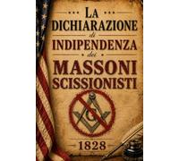 La Dichiarazione di Indipendenza dei Massoni Scissionisti