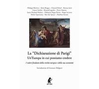 La «dichiarazione di Parigi». Un'Europa in cui possiamo credere. I valori fondanti della civiltà europea e della sua sovranità
