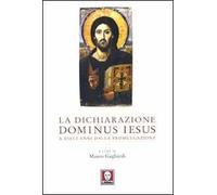La dichiarazione Dominus Iesus a dieci anni dalla promulgazione. Atti del Convegno (Roma, 11-12 marzo 2010)