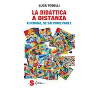 La didattica a distanza. Funziona, se sai come farla