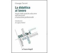 La didattica al lavoro. Analisi delle pratiche educative nell'istruzione e formazione professionale