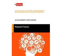 La didattica attiva per l'insegnamento delle scienze nelle scuole superiori