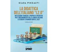 La didattica dell’italiano «L2.0» Riflessioni teoriche e proposte operative per l'insegnamento della lingua italiana a studenti stranieri dopo il 2021