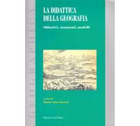La didattica della geografia. Obiettivi, strumenti, modelli