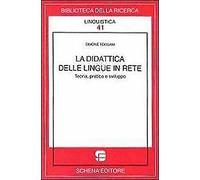 La didattica delle lingue in rete - [Schena Editore]