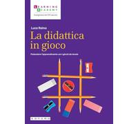 DIDATTICA IN GIOCO. POTENZIARE L'APPRENDIMENTO CON I GIOCHI DA TAVOLO. CON QR CO