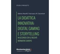 La didattica innovativa: digital gaming e storytelling. In accordo con le recenti normative europee