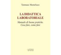 La didattica laboratoriale. Manuale di buone pratiche. Cosa fare, come fare. Con CD-ROM