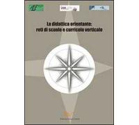 La didattica orientale. Reti di scuole e curricolo verticale. Con CD-ROM