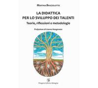 La didattica per lo sviluppo dei talenti. Teorie, riflessioni e metodologie
