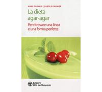 La dieta agar-agar. Per ritrovare una linea e una forma perfette