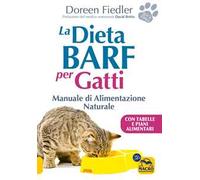 La dieta Barf per gatti. Manuale di alimentazione naturale