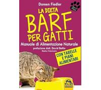 La dieta Barf per gatti. Manuale di alimentazione naturale
