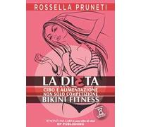 La dieta bikini fitness. Cibo e alimentazione. Non solo competizione