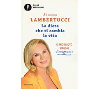 La dieta che ti cambia la vita. Il mio nuovo viaggio dimagrante