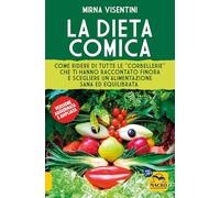 Libri Mirna Visentini - La Dieta Comica. Come Ridere Di Tutte Le Corbellerie Che