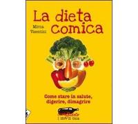 La dieta comica. Come stare in salute, digerire, dimagrire
