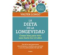 La dieta de la longevidad : comer bien para vivir sano hasta los 110 años