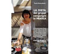 LA DIETA DEI GRUPPI SANGUIGNI IN PRATICA - BRANCALEON PAOLA - COMIDA EDIZIONI