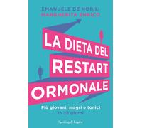 La dieta del restart ormonale. Più giovani, magri e tonici in 28 giorni - ...