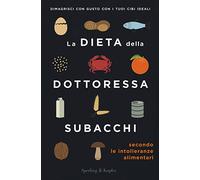 La dieta della dottoressa Subacchi secondo le intolleranze alimentari