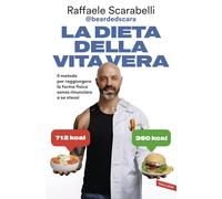 La dieta della vita vera. Il metodo per raggiungere la forma fisica senza rinunciare a se stessi