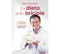 LA DIETA DELLE BRICIOLE - VERONESE ENRICO - MONDADORI