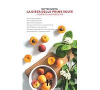 La dieta delle prime volte. Storia di una rinascita