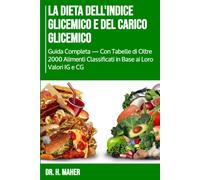 La dieta dell'indice glicemico e del carico glicemico: Guida Completa - Con Tab
