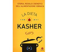 La dieta kasher. Storia, regole e benefici dell'alimentazione ebraica
