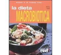 La dieta macrobiotica. Ediz. illustrata