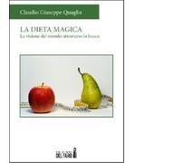 La dieta magica di Quaglia Claudio G. - Edizioni Del Faro, 2022