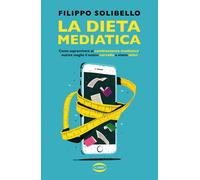 Libri Filippo Solibello - La Dieta Mediatica