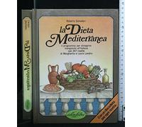 La dieta mediterranea con 347 ricette di Margherita e Laura Landra. Ediz. illustrata