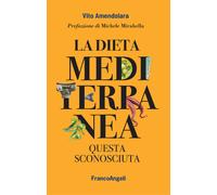 La dieta mediterranea. Questa sconosciuta