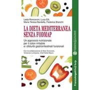 La dieta mediterranea senza FODMAP. Un approccio nutrizionale per il colon irritabile e i disturbi gastrointestinali funzionali