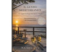 LA DIETA MEDITERRANEA - VERSIONE STANDARD: IN VIAGGIO TRA LONGEVITA' E SALUTE