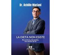 La dieta non esiste. Ricomincia dal piatto, ma anche da te