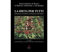 La dieta per tutti. Alimentarsi secondo la costituzione individuale