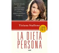 La dieta persona. Il primo metodo basato sulla personalità per controllare...