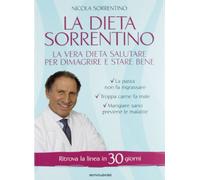 La dieta Sorrentino. La vera dieta salutare per dimagrire e stare bene